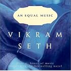 Vikram Seth: An Equal Music by  Johann Sebastian Bach, Ludwig van Beethoven, Franz Joseph Haydn, Wolfgang Amadeus Mozart, and Franz Schubert 