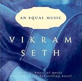  -  Vikram Seth: An Equal Music