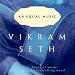 Vikram Seth: An Equal Music