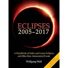 Eclipses 2005-2017: A Handbook of Solar and Lunar Eclipses, and Other Rare Astronomical Events
