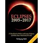Eclipses 2005-2017: A Handbook of Solar and Lunar Eclipses, and Other Rare Astronomical Events