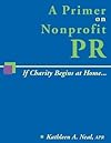 A Primer on Nonprofit Pr: If Charity Begins at Home...