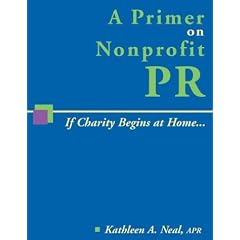 A Primer on Nonprofit PR: If Charity Begins at Home...