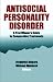 Antisocial Personality Disorder: A Practitioner