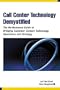 Call Center Technology Demystified: The No-Nonsense Guide to Bridging Customer Contact Technology, Operations and Strategy