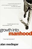 Growth Into Manhood
 Resuming the Journey,
Alan P. Medinger
