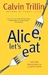 Alice, Let's Eat: Further Adventures of a Happy Eater
