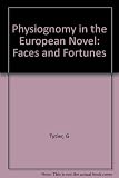 Physiognomy in the European novel : faces and fortunes