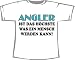 Sports : Angeln - das h&ouml;chste was Mensch werden kann; T-Shirt wei&szlig;