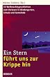Ein Stern f�hrt uns zur Krippe hin