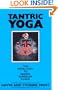 Tantric Yoga: The Royal Path to Raising Kundalini Power