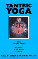 Tantric Yoga: The Royal Path to Raising Kundalini Power