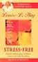 Stress Free: Peaceful Affirmations to Relieve Anxiety and Help You Relax (Louise L. Hay Subliminal Mastery)