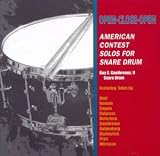  -  OPEN-CLOSE-OPEN:  American Contest Solos for Snare Drum
