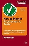How to master psychometric tests : expert advice on test preparation with practice questions from leading test providers