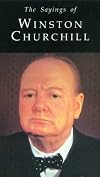 The Sayings of Winston Churchill (Duckworth Sayings Series)