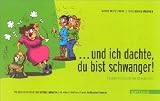 ... und ich dachte, du bist schwanger!: Frauen erz�hlen ihr coming out - Meike Watzlawik