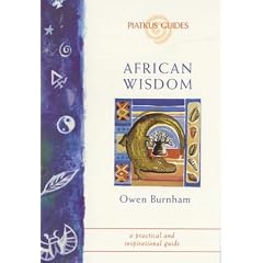 African Wisdom: A Practical and Inspirational Guide (Piatkus Guides)