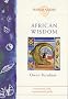 African Wisdom: A Practical and Inspirational Guide (Piatkus Guides)
