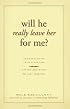 Will He Really Leave Her for Me?: Understanding Your Situation, Making Decisions for Your Happiness