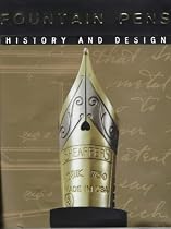 Fountain Pens--History & Design