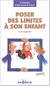 Poser des limites &agrave; son enfant et le respecter