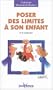 Poser des limites � son enfant et le respecter
