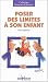 Poser des limites a son enfant et le respecter