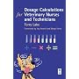 Dosage Calculations for Veterinary Nurses & Technicians