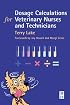 Dosage Calculations for Veterinary Nurses & Technicians