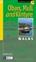 Oban, Mull and Kintyre Walks (Pathfinder Guides)