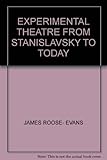 Experimental theatre from Stanislavsky to today