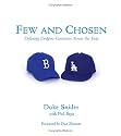 Few And Chosen: Defining Dodger Greatness Across the Eras