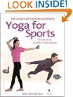 The American Yoga Association's Yoga For Sports: The Secret to Limitless Performance