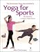 The American Yoga Association's Yoga For Sports: The Secret to Limitless Performance by Alice Christensen ISBN 0809226219