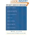 Breast Cancer Husband : How to Help Your Wife (and Yourself)... by Marc Silver