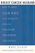 Breast Cancer Husband : How to Help Your Wife (and Yourself) during Diagnosis, Treatment and Beyond