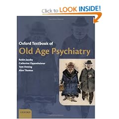 Oxford Textbook of Old Age Psychiatry (Oxford Textbooks in Psychiatry)
