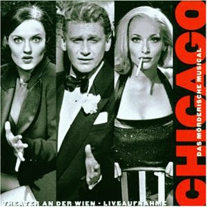 Kander: Chicago (Gesamtaufnahme) (Aufnahme Theater an der Wien)