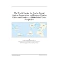 The World Market for Oral or Dental Hygiene Preparations and Denture Fixative Pastes and Powders: A... by