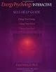 Energy Psychology Interactive Self-help Guide