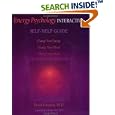 Energy Psychology Interactive Self-help Guide by David Feinstein and Candace Pert