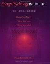 Energy Psychology Interactive: Self Help Guide