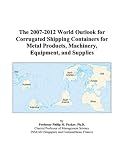 Shipping Management Books item: The 2007-2012 World Outlook for Corrugated Shipping Containers for Metal Products, Machinery, Equipment, and Supplies