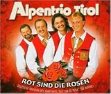 Rot Sind die Rosen - Alpentrio Tirol