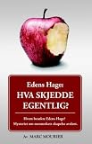 Edens Hage: Hva Skjedde Egentlig?