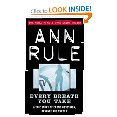 Every Breath You Take: A True Story of Erotic Obsession and Murder (True Crime Files)