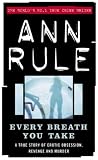 Every Breath You Take: A True Story of Erotic Obsession and Murder (True Crime Files)