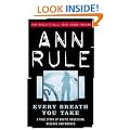 Every Breath You Take: A True Story of Erotic Obsession and Murder (True Crime Files)