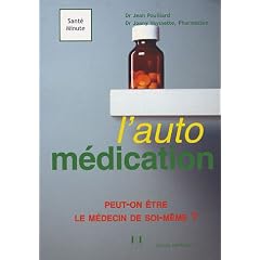 Autom�dication : Peut-on �tre le m�decin de soi-m�me ?